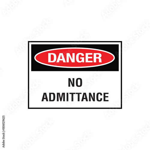 DANGER: NO ADMITTANCE - Strictly Prohibited Access - Unauthorized Entry Warning Sign for Personnel