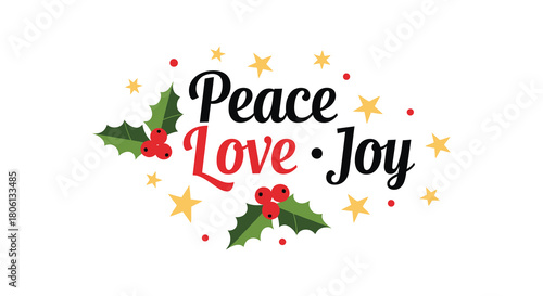Festive christmas greeting with peace love joy text and holly berries surrounded by confetti and stars