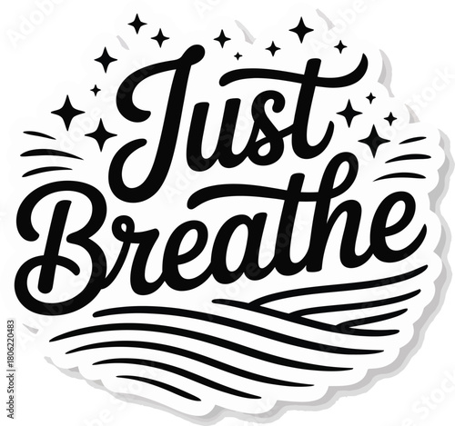 Just Breathe Vector Typography Design: Simple, Calming Slogan Illustration for Stress Relief, Mindfulness, and Meditation Merchandise