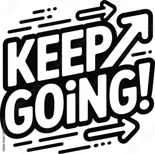 Keep Going Typography Vector Illustration: Motivational Slogan Design with Arrows for Persistence, Progress, and Achievement Merchandise