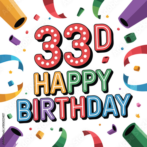 Polka dot 33rd Happy Birthday vector with bold 3D text, colorful confetti, streamers, and festive party popper elements.