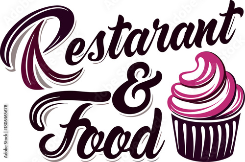 Restaurant & Food: A stylized illustration depicting the culinary world, with elegantly scripted Restaurant & Food accompanied by a delicious cupcake. 