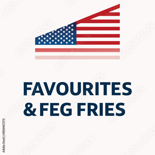 USA flag graphic design: A patriotic graphic showcasing the US flag, with text FAVOURITES & FFG FRIES in bold. A design concept that is perfect for any project.