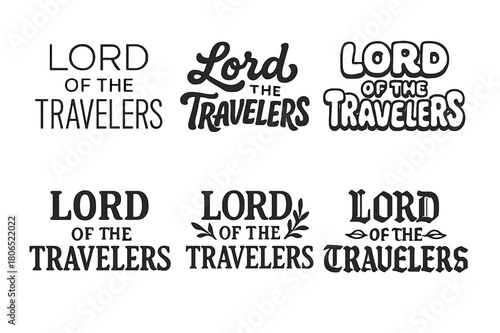 Travel Lettering Variations. Lord of Travelers. Set lettering. harmonious lettering variations of the same emblematic concept (Modern minimal
