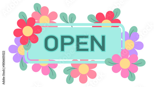 Open sign with colorful flowers around, bright and cheerful design for welcoming or business announcement