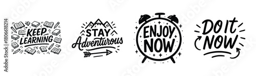 Motivational quotes: keep learning, stay adventurous, enjoy now, do it now
