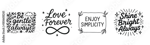 Inspirational quotes: be gentle always, love forever, enjoy simplicity, shine bright always