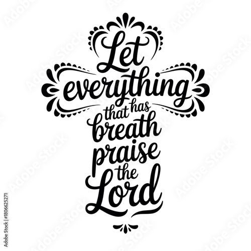 Let everything that has breath praise the Lord text art inside a cross shape.