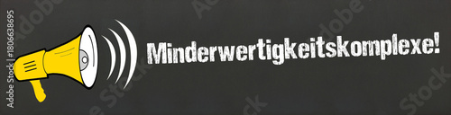 Minderwertigkeitskomplexe!