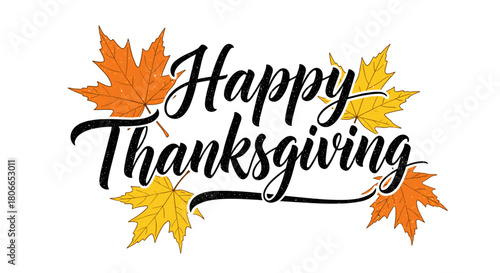 Happy Thanksgiving Greeting with Autumnal Maple Leaves Decoration.