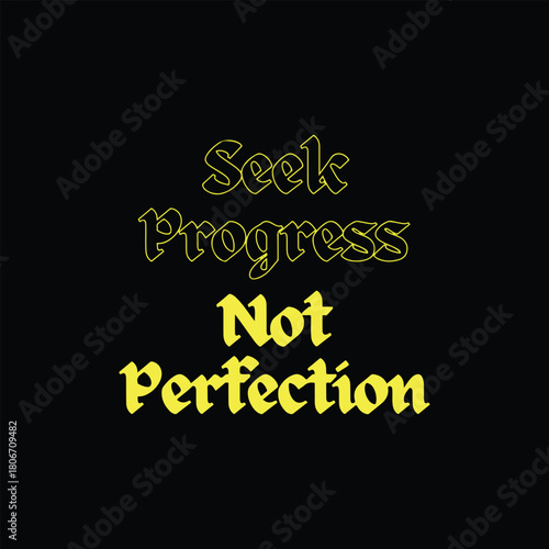 Seek Progress Not Perfection Motivational Typography