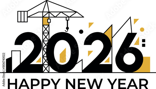 Happy new year 2026 isolated on white background with construction crane and geometric shapes, celebrating the upcoming year with modern design elements
