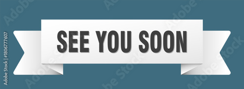see you soon ribbon isolated on transparent background. see you soon ribbon