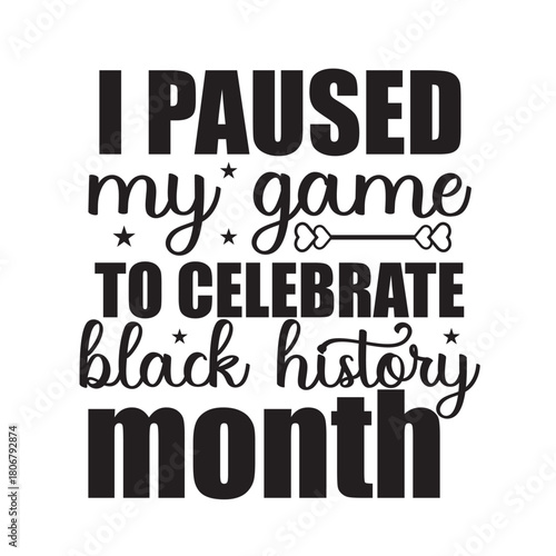 i paused my game to celebrate black history month