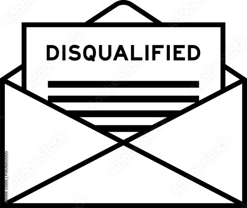 Envelope and letter sign with word disqualified as the headline