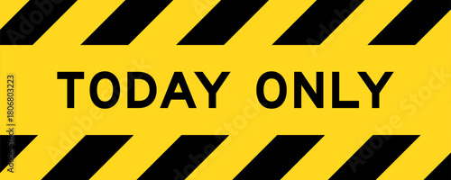 Yellow and black color with line striped label banner with word today only