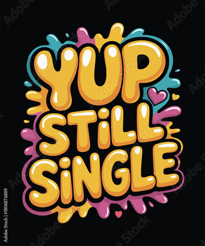 Yup still single
