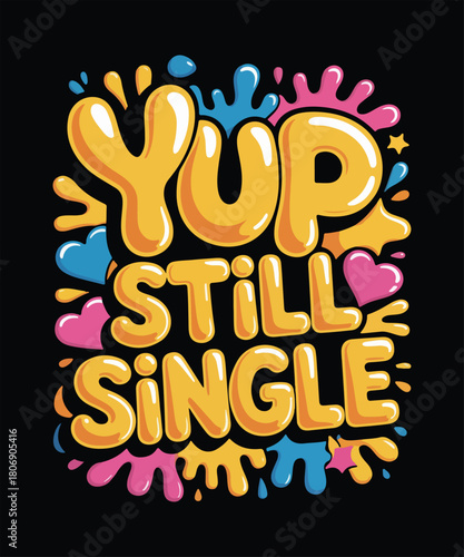 Yup still single