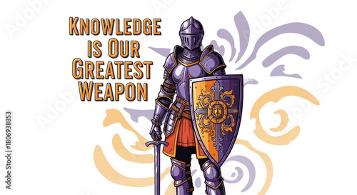 Knight in shining armor with sword and shield, emphasizing knowledge as the ultimate weapon for success and strength