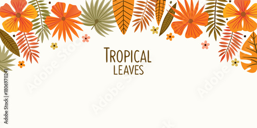 Tropical leaves and flowers border with copy space for text or design