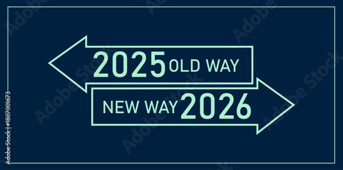 2026 New Way and 2025 Old Way banner template poster business concept. Vector arrows showing direction change, strategic transition, innovation, and future planning for the new year 2026, new year eve