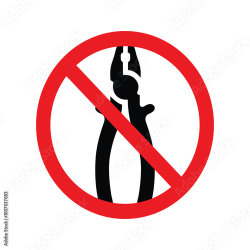No pliers allowed sign, indicating a prohibition of using pliers in this area