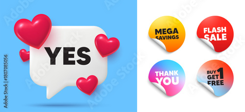 Yes speech bubble, sticker tags. Get free, Flash sale stickers. Yes text tag. Approved ok message. Done or Good deal symbol. Thank you tag. 3d hearts chat bubble. Vector