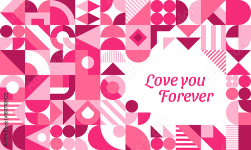 Valentines day greeting card with geometric shapes. Holiday banner with message love you forever amidst abstract pattern in shades of maroon and pink. Vector stylish layout for romantic occasions