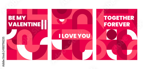 Valentines day holiday posters or greetings with geometric shapes pattern in shades of pink, red, white. Vector cards contains romantic messages like be my valentine, I love you, and together forever