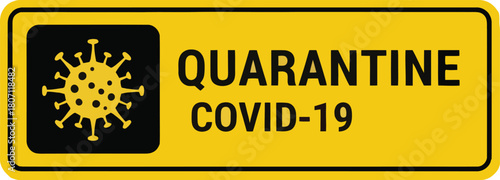 Quarantine sign warning of infectious disease risk and the need for isolation to prevent transmission featuring a stylized virus icon on a bright yellow background with clear messaging