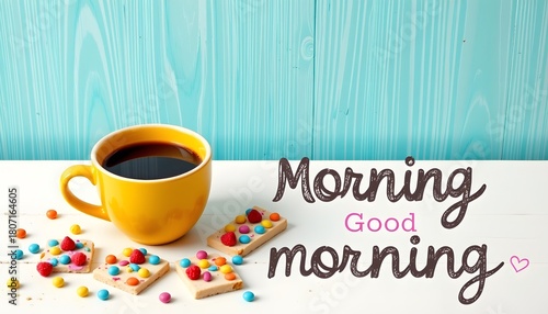simple morning scene with yellow coffee cup, colorful sweets, and good morning lettering.