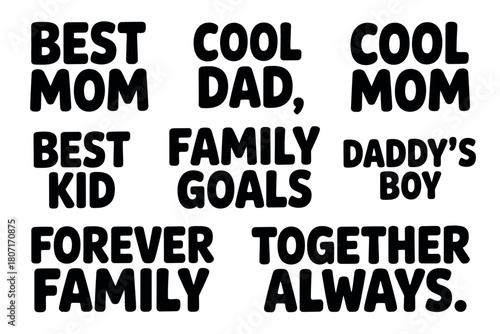 A collection of positive phrases celebrating family, including 'Best Mom', 'Cool Dad', and 'Family Goals', presented in bold typography.