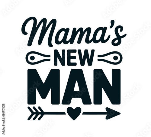 A stylized graphic that reads 'Mama's New Man' with an arrow and heart symbol below the text.