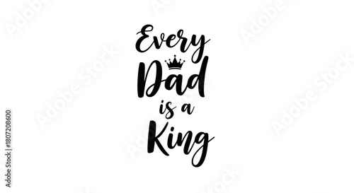 Every Dad is a King text graphic with a crown above the word Dad.