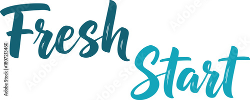 Inspiring and optimistic fresh start message for motivational designs and positive affirmations symbolizing new beginnings and personal growth with a handwritten calligraphic typography style