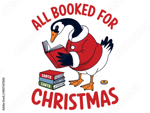 A goose dressed in a Santa suit reads books with the text "All Booked For Christmas".