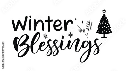 Elegant winter blessings hand lettered calligraphy with a festive christmas tree and delicate snowflake accents silhouette