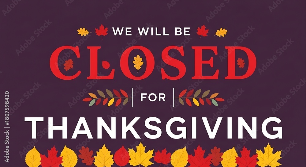Naklejka premium Autumnal notice informing customers of a business closure in observance of the Thanksgiving holiday, featuring decorative fall leaves