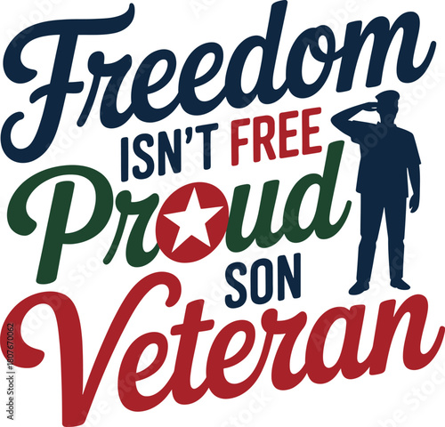 Freedom isn't free, proud son veteran - patriotic design with saluting soldier and star
