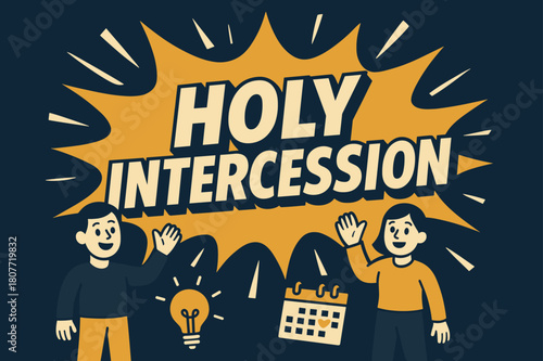 Bold Holy Intercession. Holy Intercession banner, flat vector illustration, bold oversized text inside comic burst banner, cartoon characters standing and