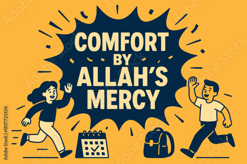 Allah's Mercy Celebration. Comfort by Allah?s Mercy banner, flat vector illustration, bold oversized text inside splash explosion, cartoon characters running