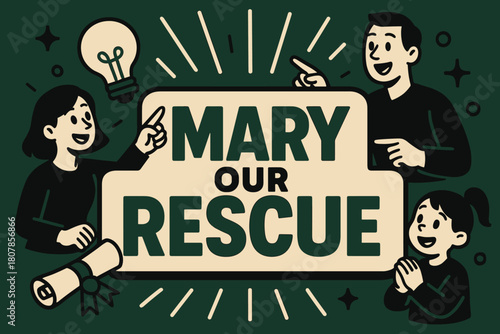 Rescue Mission Banner. Mary Our Rescue banner, flat vector illustration, bold oversized text inside sticker outline banner, cartoon characters standing and