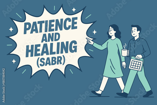 Patience and Healing. Patience and Healing (Sabr) banner, flat vector illustration, bold oversized text inside comic burst, cartoon characters walking calmly
