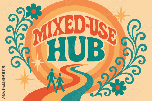 Retro Urban Fusion. Mixed-Use Hub ? 70s Poster; lettering: funky curved fonts; composition: wavy stacked; effects: warm gradients, concentric