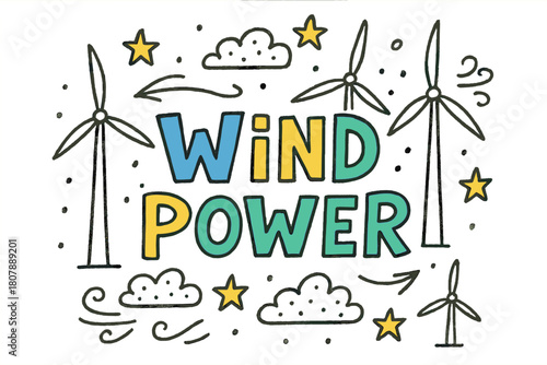 Colorful Wind Power Doodle. Wind Power ? Doodle / Sketch; lettering: playful hand-drawn with rough sketch outlines; layout: casual with arrows and stars;