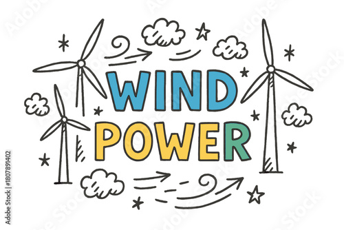 Colorful Wind Power Doodle. Wind Power ? Doodle / Sketch; lettering: playful hand-drawn with rough sketch outlines; layout: casual with arrows and stars;