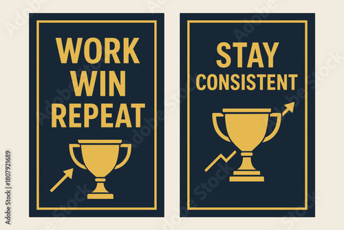 Work Win Repeat. Work win repeat. Two vertical A6 banners with safe margins, centered composition, no elements touching edges, bold, navy and gold, objects