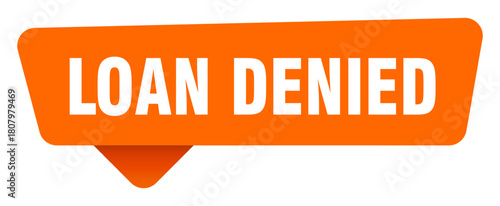 loan denied sticker. loan denied orange sign isolated on transpatent background