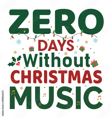 Zero Days Without Christmas Music Funny Quote