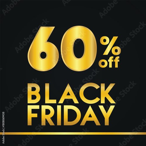 BLACK FRIDAY SIGN SPECIAL OFFER SALE , MODERN SALES DISCOUNT BANNERS , Black Friday sale sticker, label or badge. Discount Sixty Percent 60% off
